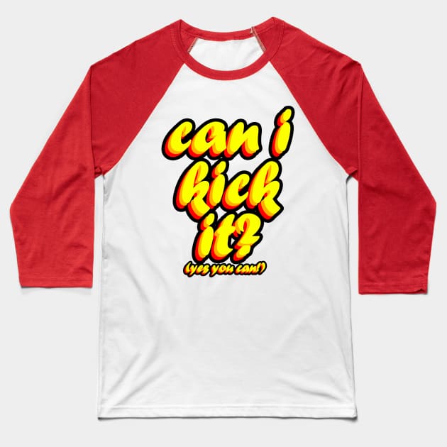 Can I Kick It? Baseball T-Shirt by MeteorMerchUK